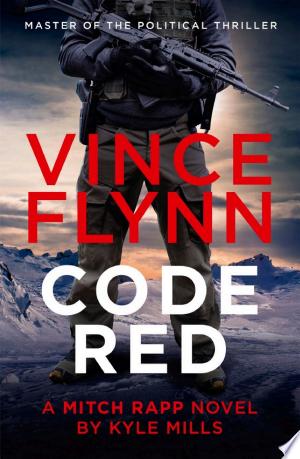 Code Red Mitch Rapp Mitch Rapp Books in Order (2026) - Vince Flynn Reading Guide | BooksInOrder